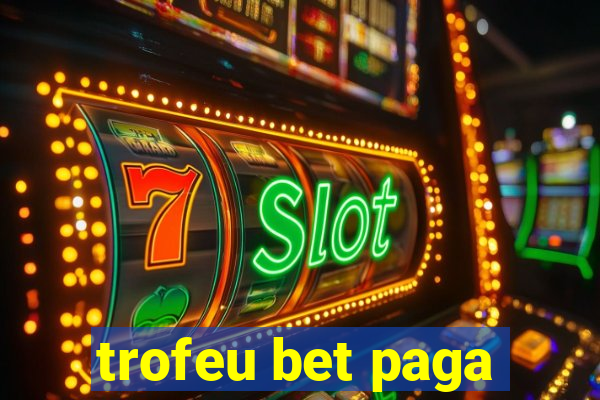 trofeu bet paga